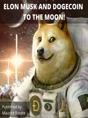 cover image of ELON MUSK AND DOGECOIN TO THE MOON!